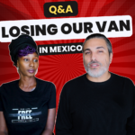 Losing Our Van in Mexico: The Aftermath and Future Plans